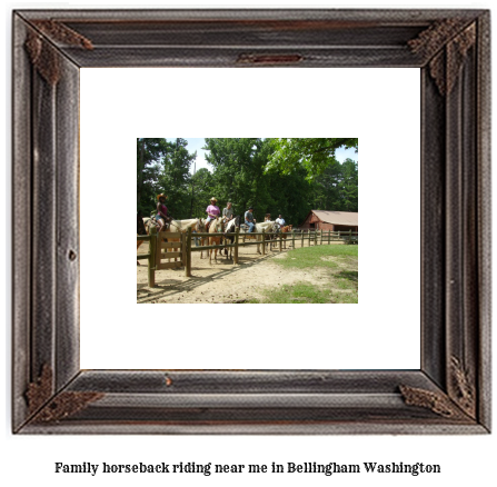 family horseback riding near me in Bellingham, Washington